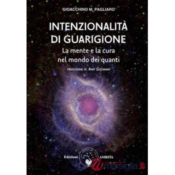 Intenzionalità di guarigione. La mente e la cura nel mondo dei quanti
