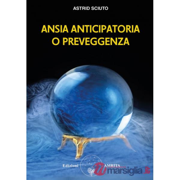 Ansia anticipatoria o preveggenza?