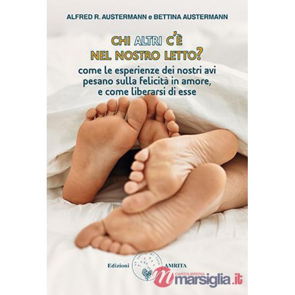 Chi altri c'è nel nostro letto? Come le esperienze dei nostri avi pesano sulla felicità in amore, e come liberarsi di esse