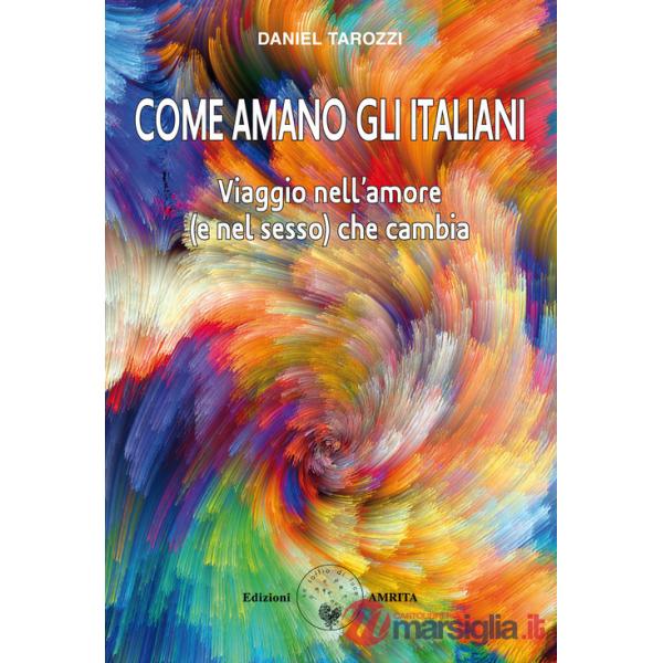 Come amano gli italiani? Viaggio nell'amore (e nel sesso) che cambia