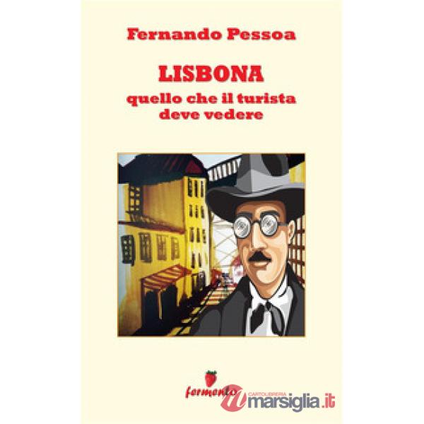 Lisbona. Quello che il turista deve vedere