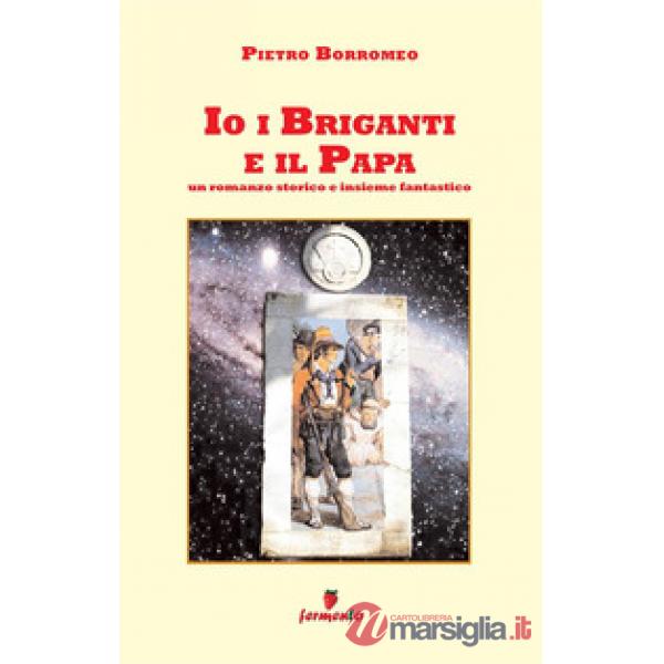 Io, i briganti e il papa