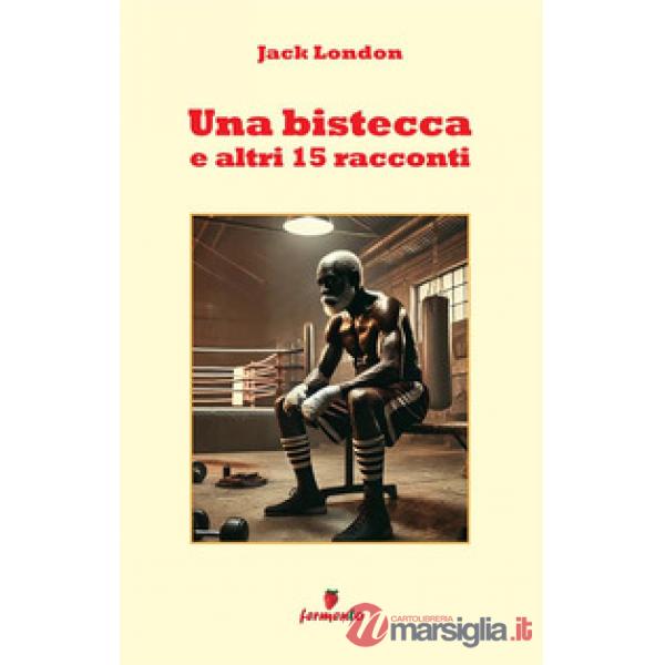 Una bistecca e altri 15 racconti