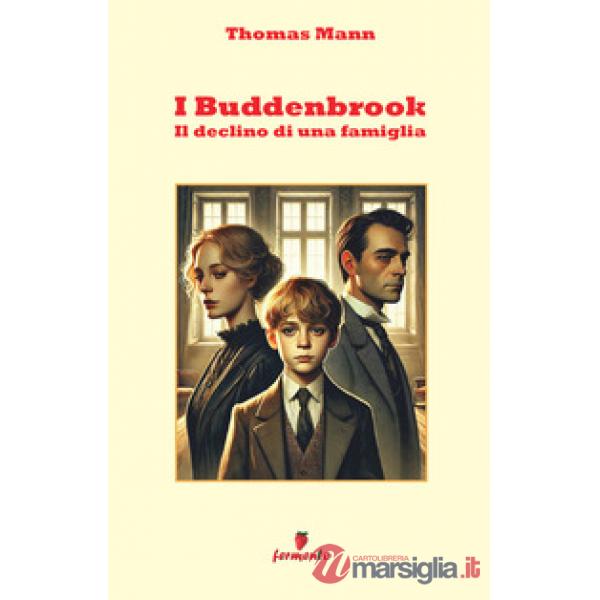 I Buddenbrook. Il declino di una famiglia
