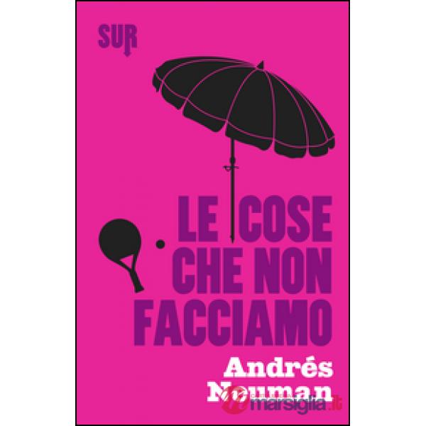 Cose che non facciamo (Le)
