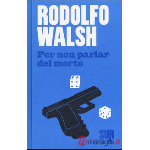 Per non parlar del morto. Ediz. illustrata