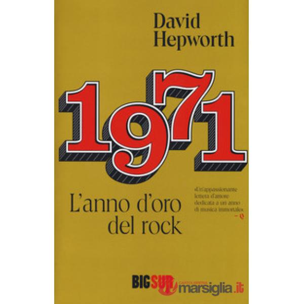1971. L'anno d'oro del rock