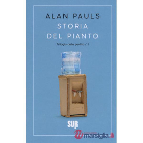 Storia del pianto. Trilogia della perdita. Vol. 1