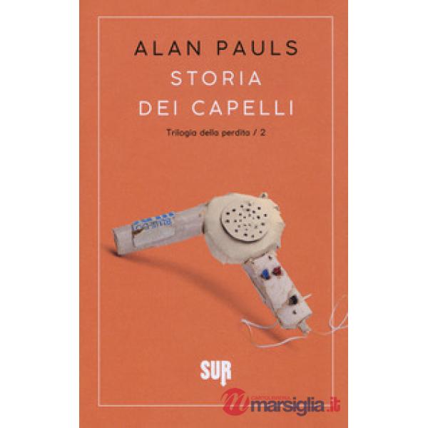 Storia dei capelli. Trilogia della perdita. Vol. 2
