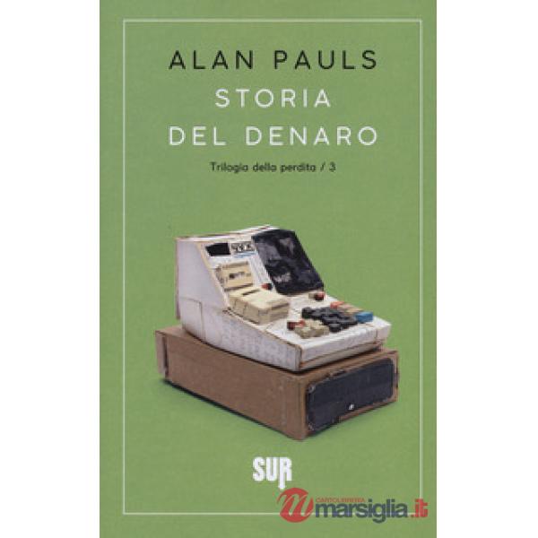 Storia del denaro. Trilogia della perdita. Vol. 3