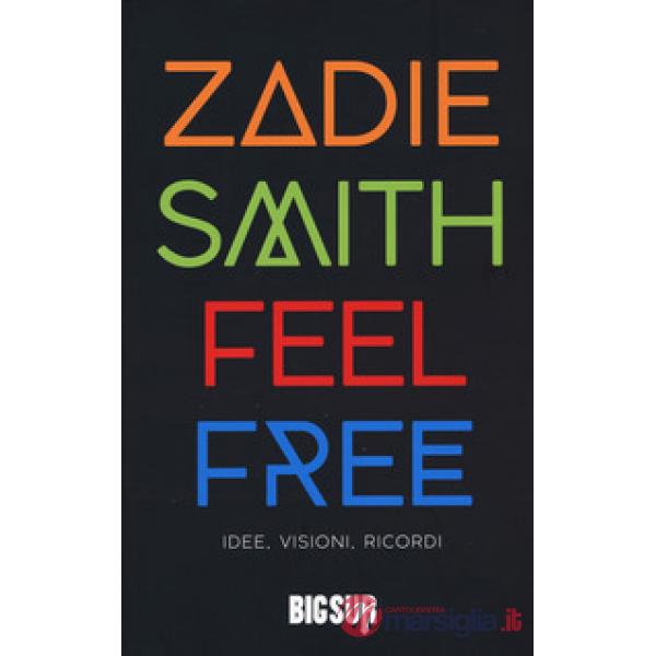 Feel free. Idee, visioni, ricordi