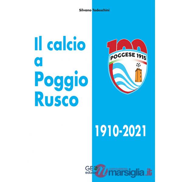 Calcio a Poggio Rusco 1910-2021 (Il)