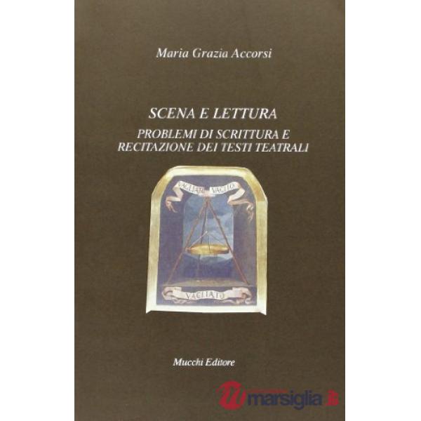 Scena e lettura. Problemi di scrittura e recitazione dei testi teatrali