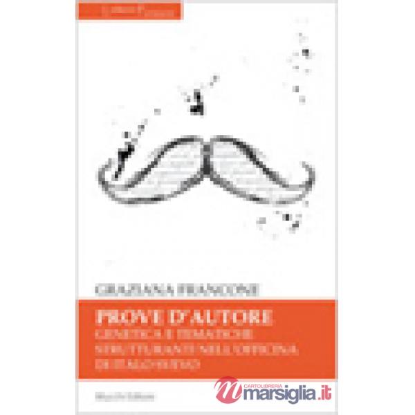Prove d'autore. Genetica e tematiche strutturanti nell'officina di Italo Svevo