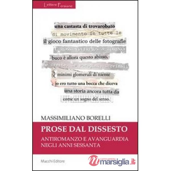 Prose dal dissesto. Antiromanzo e avanguardia negli anni Sessanta