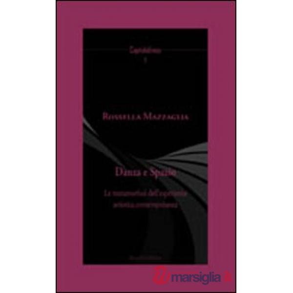 Danza e spazio. La metamorfosi dell'esperienza artistica contemporanea