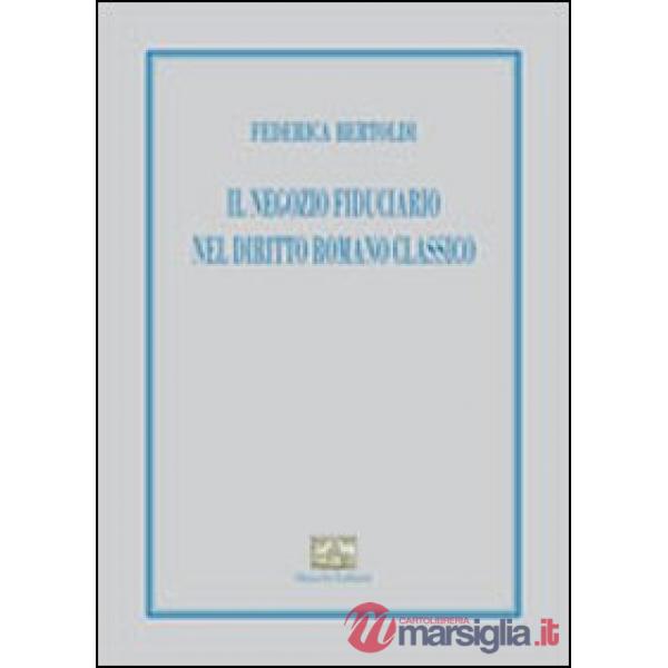 Negozio fiduciario nel diritto romano classico (Il)