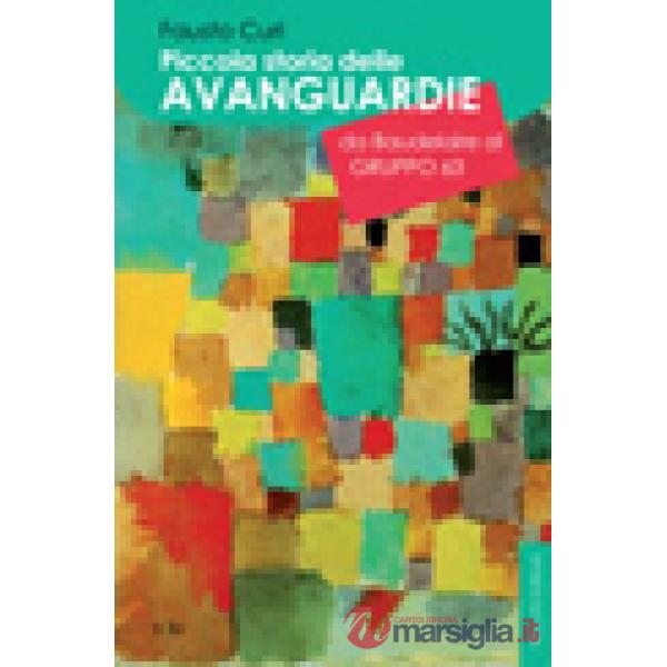 Piccola storia delle avanguardie da Baudelaire al Gruppo 63