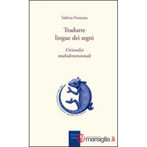Tradurre lingue dei segni. Un'analisi multidimensionale