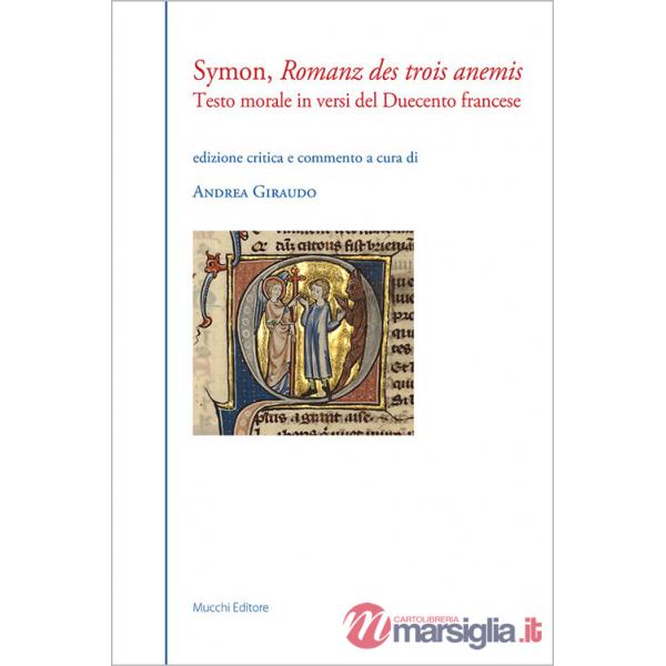 Romanz des trois anemis. Testo morale in versi del Duecento francese. Ediz. critica