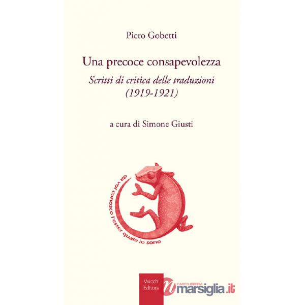 Precoce consapevolezza. Scritti di critica delle traduzioni (1919-1921) (Una)