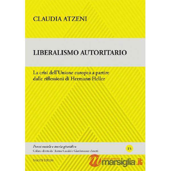 Liberalismo autoritario. La crisi dell'Unione europea a partire dalle riflessioni di Hermann Heller