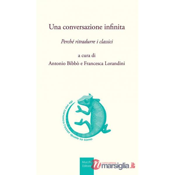 Conversazione infinita. Perché ritradurre i classici (Una)