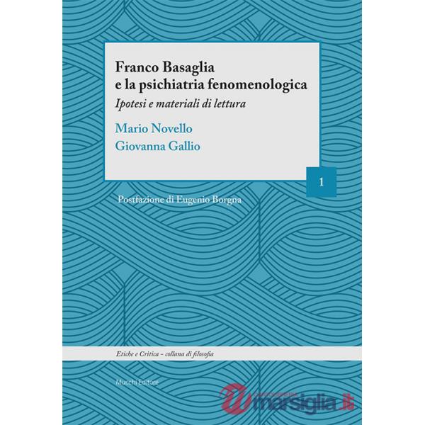 Franco Basaglia e la psichiatria fenomenologica. Ipotesi e materiali di lettura