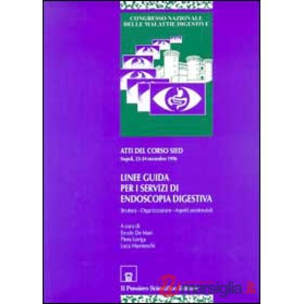 Linee guida per i servizi di endoscopia digestiva. Struttura, organizzazione, as