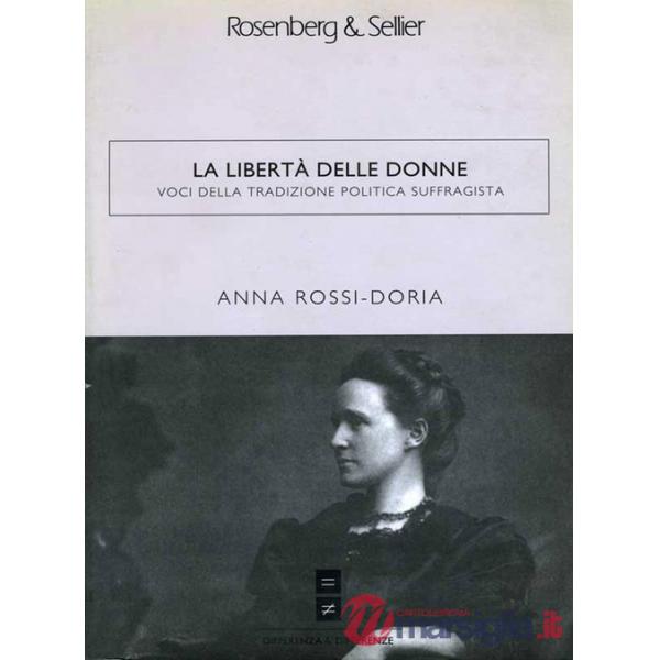 Libertà delle donne. Voci della tradizione politica suffragista (La)