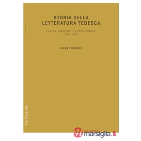 Storia della letteratura tedesca. Fra l'illuminismo e il postmoderno 1700-2000