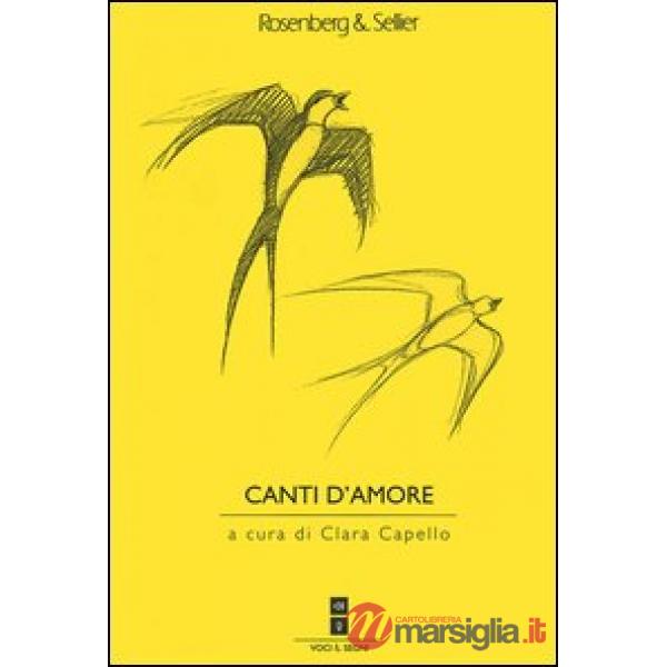 Canti d'amore. Variazioni sul tema della scrittura poetica. Testi, pretesti e risonanze critiche