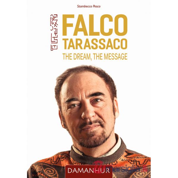Falco Tarassaco. The dream, the message. Ediz. inglese, francese e spagnola
