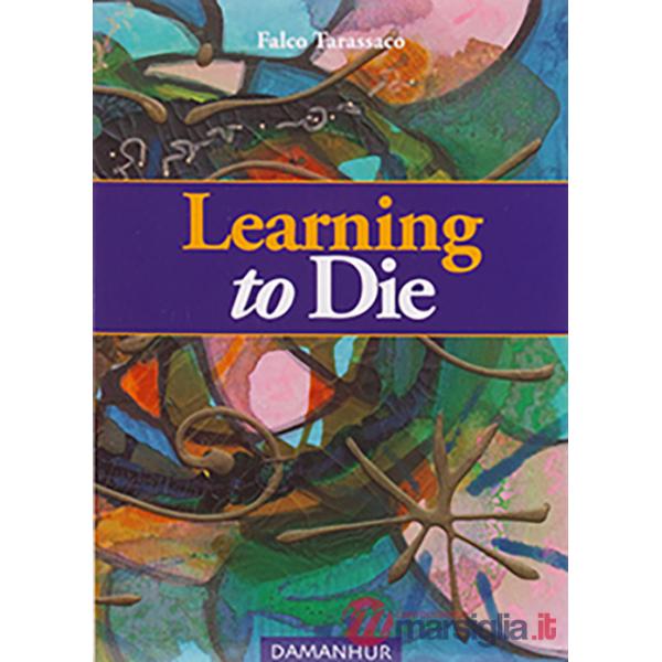 Learning to die. Ediz. multilingue