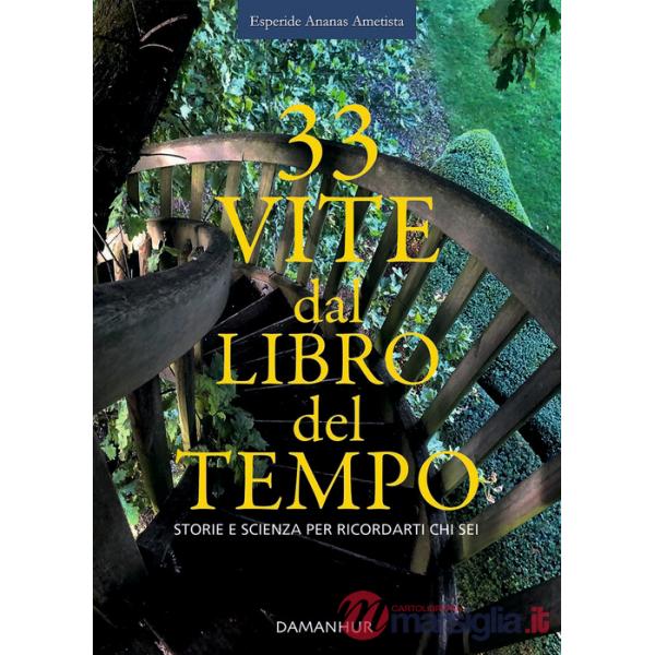 33 vite dal libro del tempo. Storie e scienza per ricordarti chi sei. Ediz. italiana e inglese