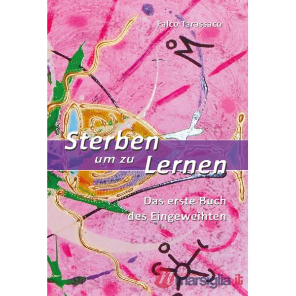 Sterben um zu lernen. Das erste Buch des Eingeweihten. Ediz. multilingue
