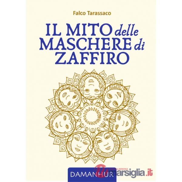 Mito delle maschere di zaffiro. Ediz. multilingue (Il)