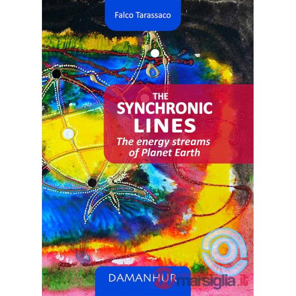 Synchronic lines. The energy streams of planet Earth. Ediz. italiana e inglese (The)