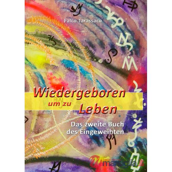 Wiedergeboren um zu leben. Das zweite buch des eingeweihten. Ediz. multilingue