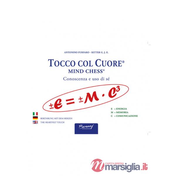 Tocco col cuore. Mind chess. Conoscenza e uso di sé. Ediz. multilingue
