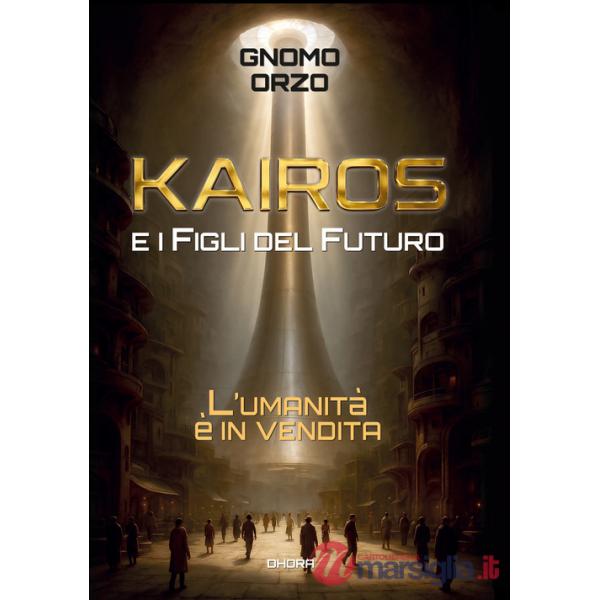 Kairos e i figli del futuro. L'umanità è in vendita