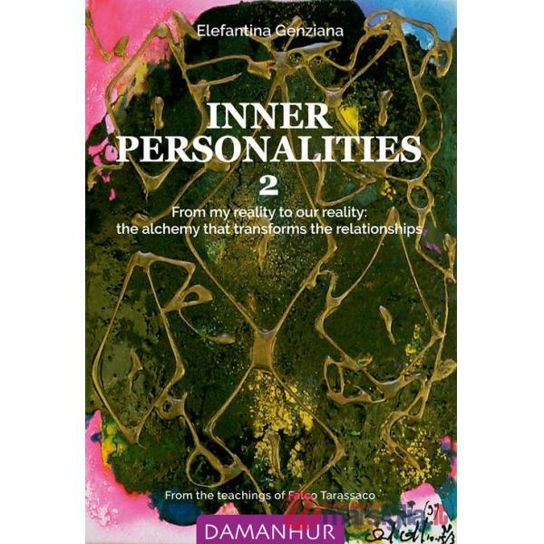 Inner personalities. From my reality to our reality: the alchemy that transforms the relationships. Ediz. bilingue. Vol. 2