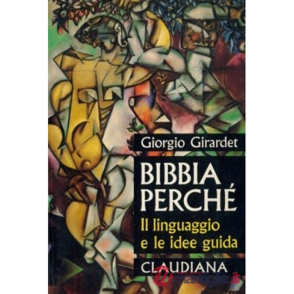Bibbia perché. Il linguaggio e le idee guida