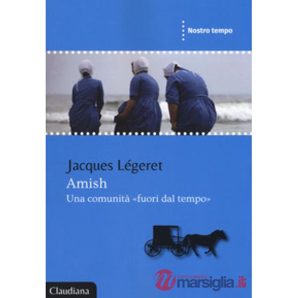 Amish, una comunità «fuori dal tempo»