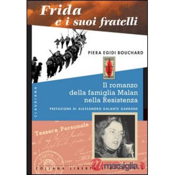 Frida e i suoi fratelli. La famiglia Malan nella resistenza