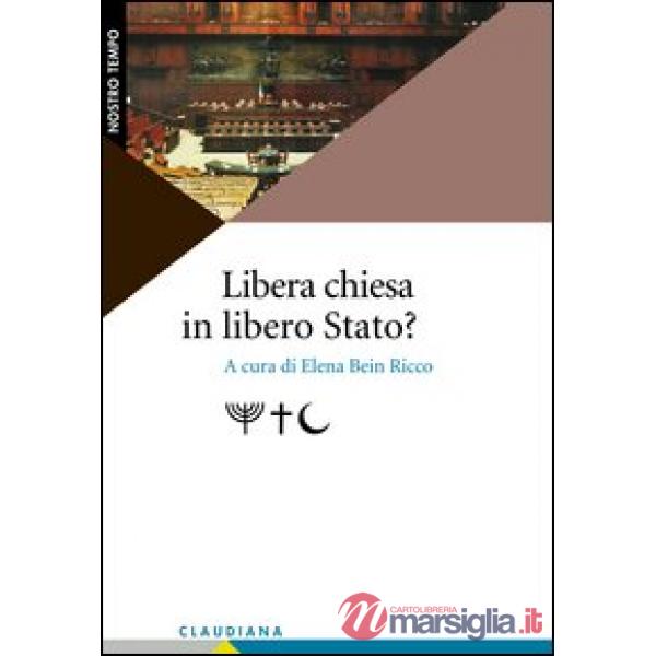 Libera Chiesa in libero Stato?