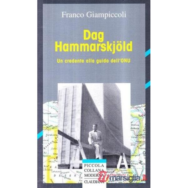 Dag Hammarskjöld. Un credente alla guida dell'ONU