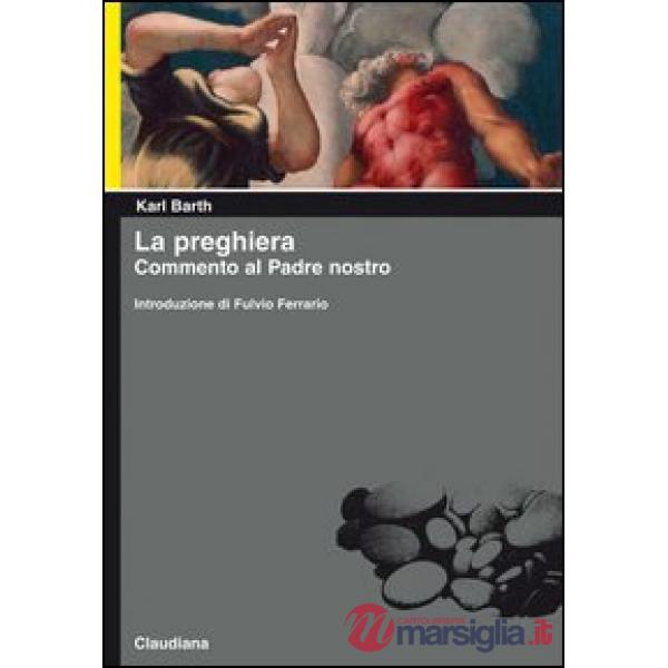 Preghiera. Commento al Padre nostro (La)