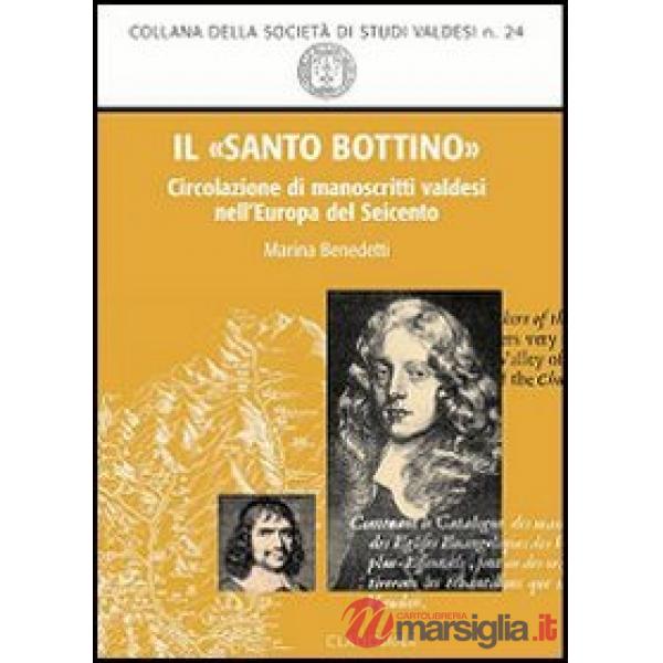 «santo bottino». Circolazione di manoscritti valdesi nell'Europa del Seicento (Il)