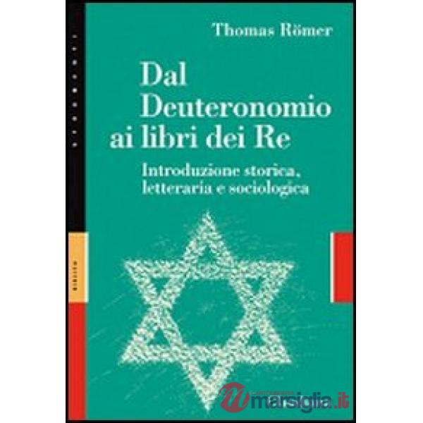 Dal Deuteronomio ai libri del Re. Introduzione storica, letteraria e sociologica